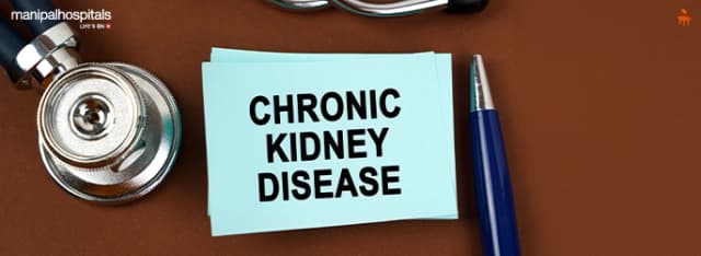 Chronic Kidney Disease (CKD): Stages, Symptoms, Causes and Treatment