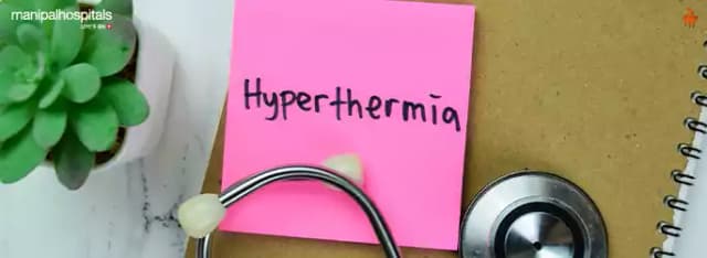 Hyperthermia Symptoms: Causes, Signs, and Prevention of Excessive Body Heat